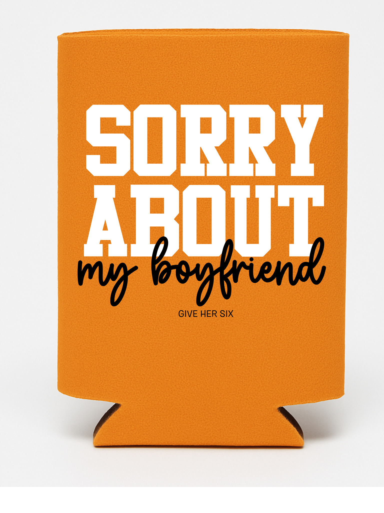 Koozie: Sorry About My Boyfriend