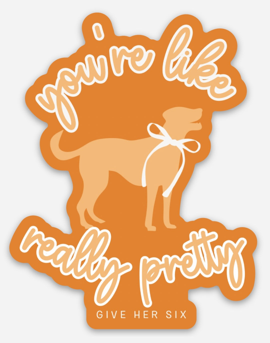 Sticker: You’re Really Pretty