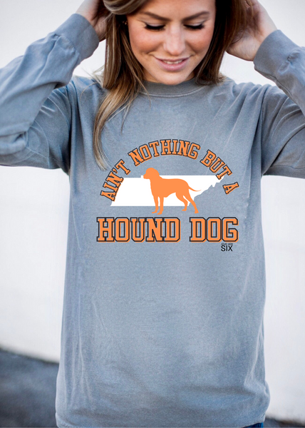 Ain’t Nothing But A Hound Dog Long Sleeve