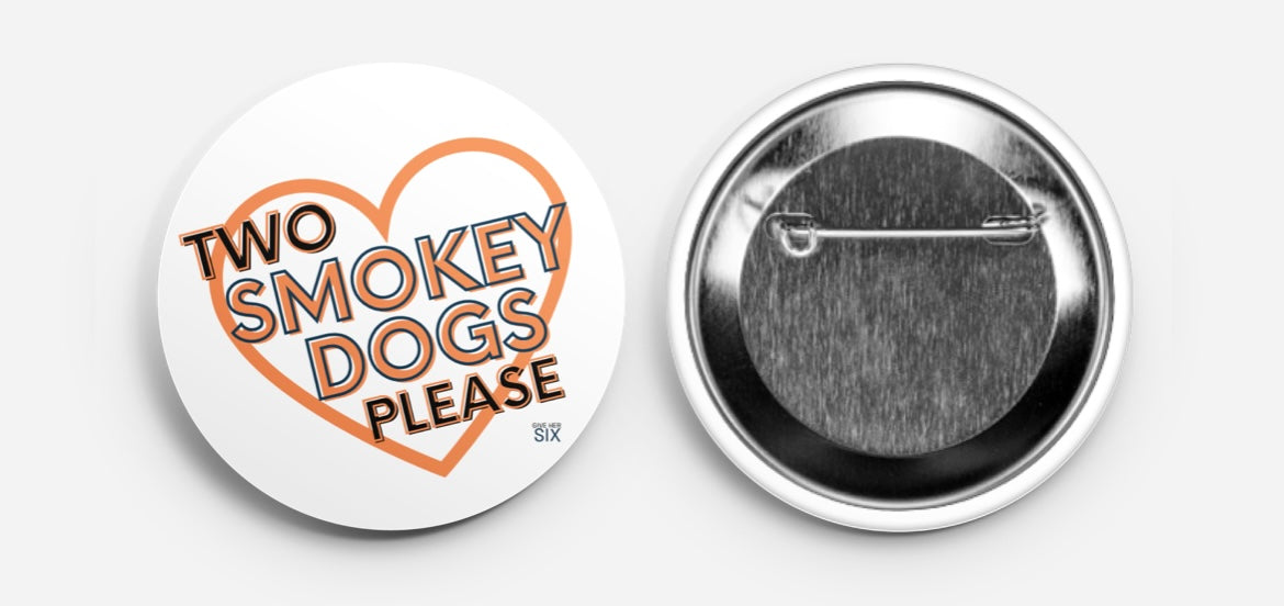 Button: Smokey Dogs